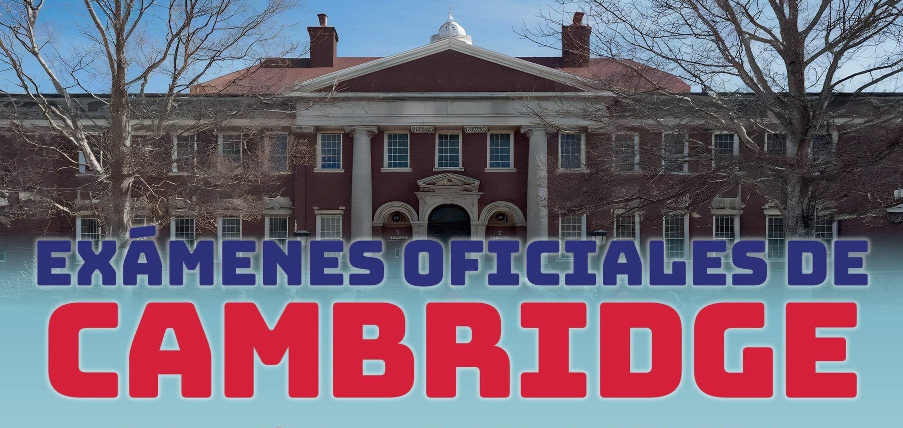 EXÁMENES OFICIALES DE CAMBRIDGE