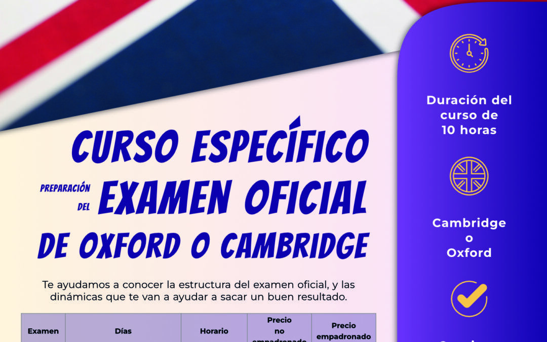CURSO ESPECÍFICO DE PREPARACIÓN DEL EXAMEN OFICIAL DE OXFORD O CAMBRIDGE